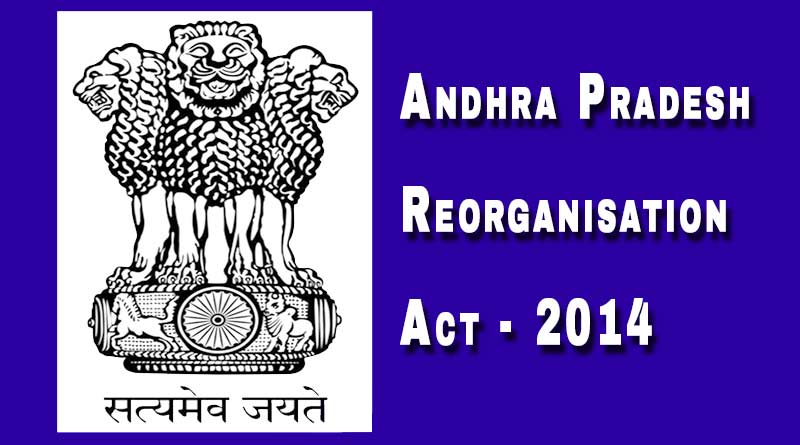 Andhra Pradesh Reorganisation Act - 2014