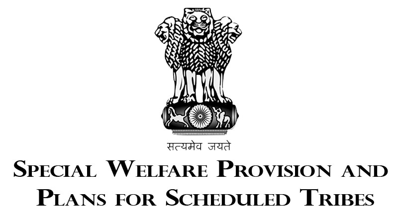 Special Welfare Provision and Plans for Scheduled Tribes