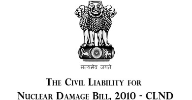 The Civil Liability for Nuclear Damage Bill, 2010 - CLND