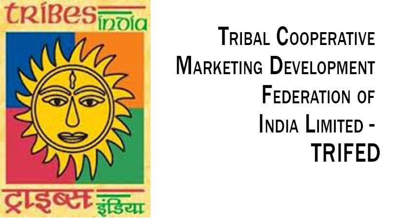 Tribal Cooperative Marketing Development Federation of India Limited - TRIFED