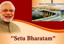 प्रधानमंत्री ने सेतु भारतम योजना का शुभारंभ किया Prime Minister Launches Setu Bharatam Programme